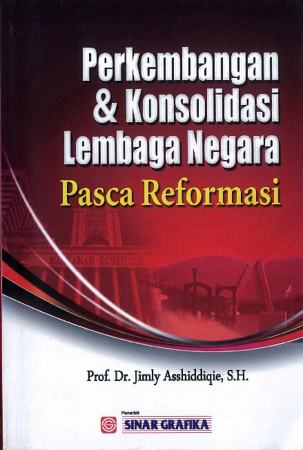 Perkembangan dan Konsolidasi Lembaga Negara Pasca Reformasi (Edisi Kedua)